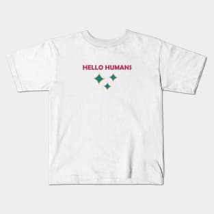 Hello Humans Kids T-Shirt